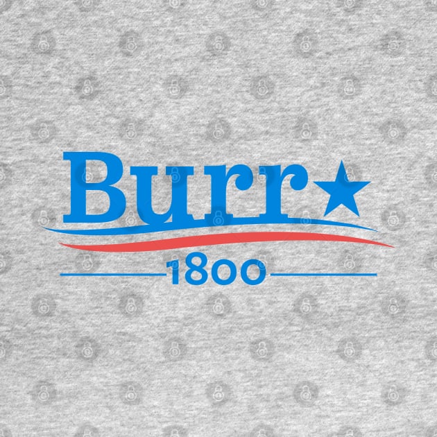 HAMILTON AARON BURR 1800 Burr Election of 1800 by YellowDogTees